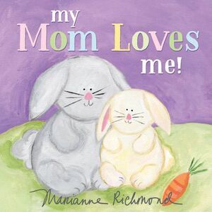 My Mom Loves Me! -- Marianne Richmond